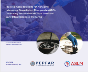 Practical Considerations for Managing Laboratory Guanidinium Thiocyanate (GTC)- Containing Waste from HIV Viral Load and Early Infant Diagnosis Platforms